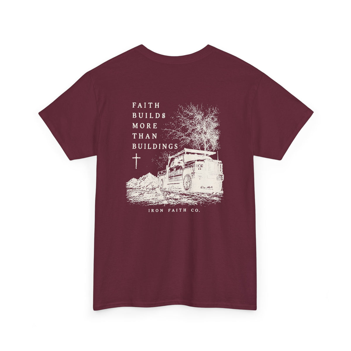 Faith Builds More Than Buildings Tee – Back Print