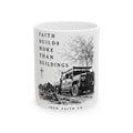Faith Builds More Than Buildings Mug