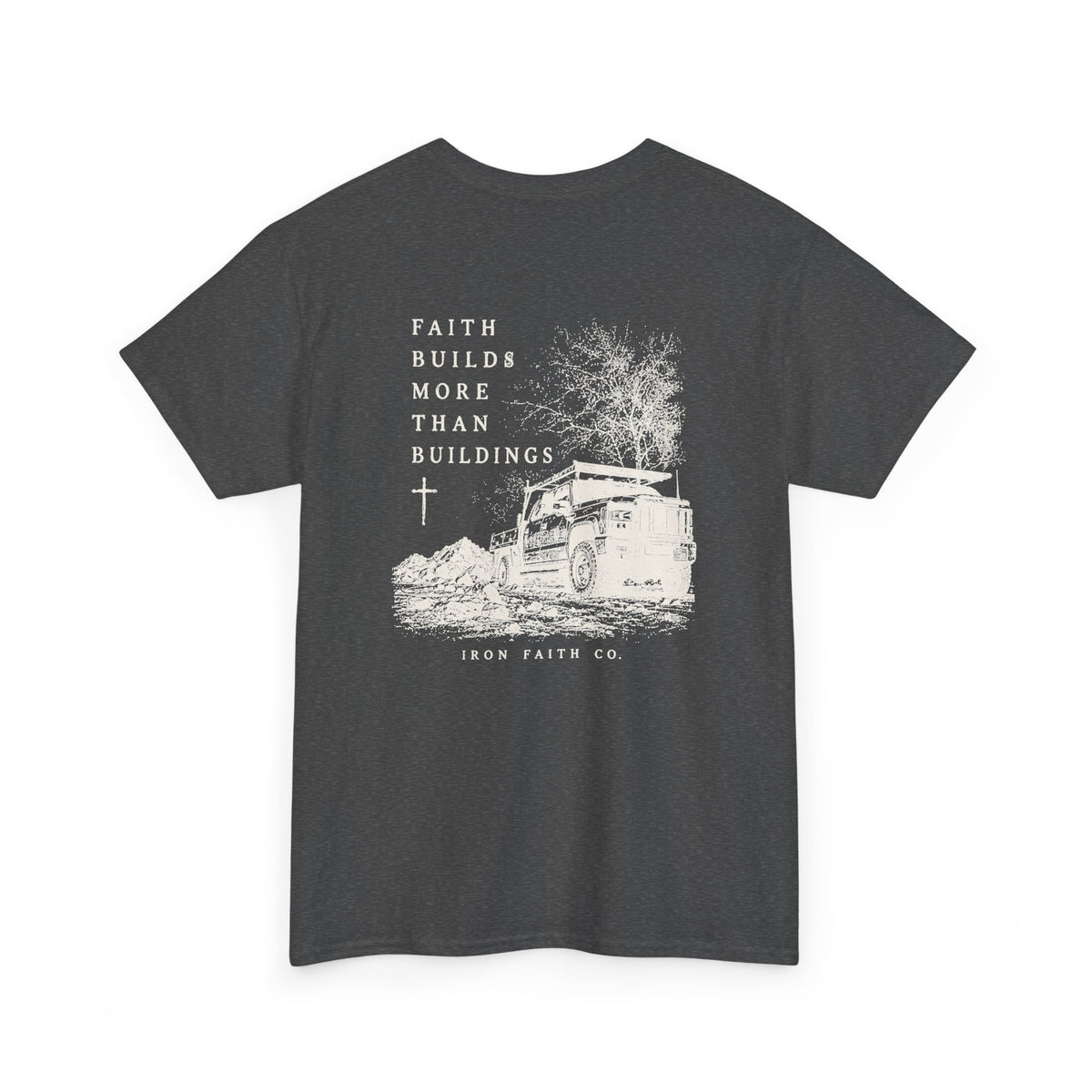 Faith Builds More Than Buildings Tee – Back Print