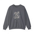 Walk By Faith Crewneck