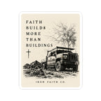 Faith Builds More Than Buildings Sticker