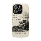Faith Builds More Than Buildings Phone Case