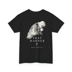 Pray Harder Tee – Back Print