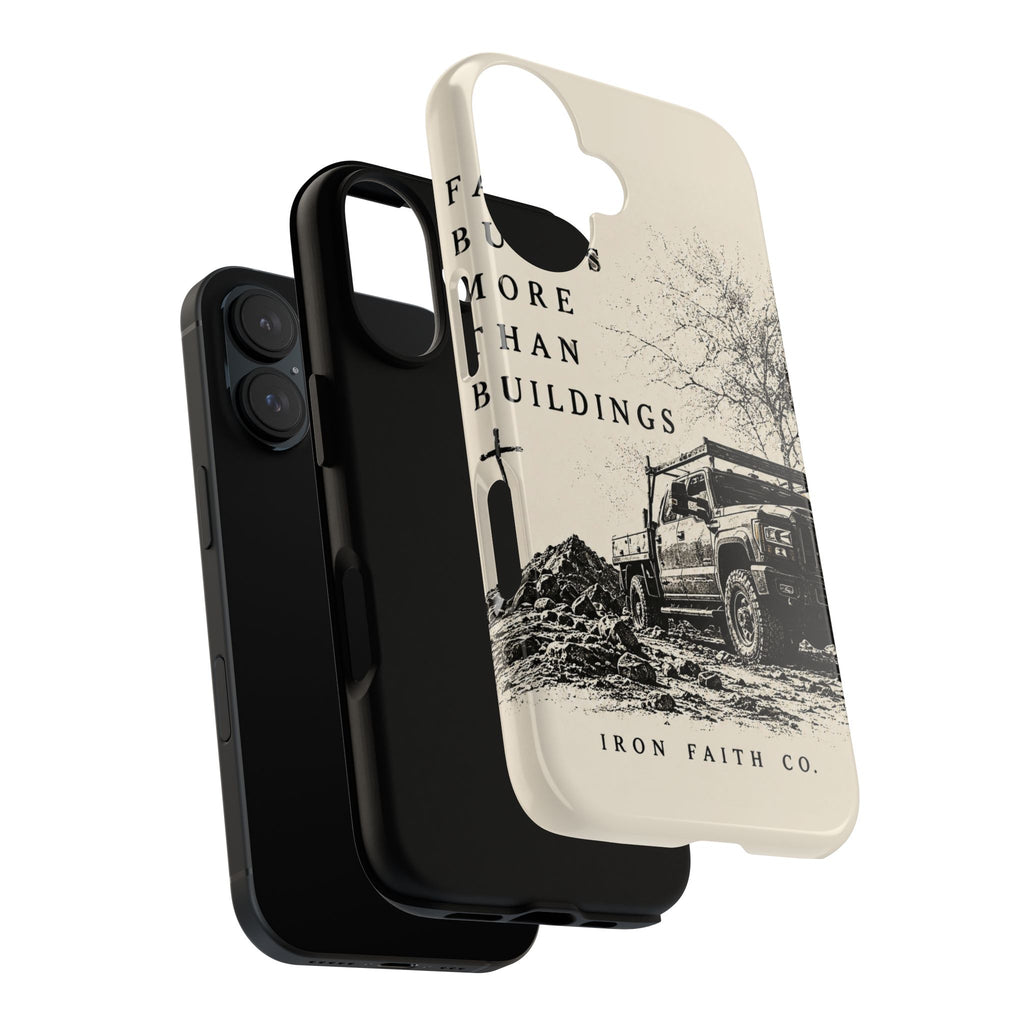 Faith Builds More Than Buildings Phone Case