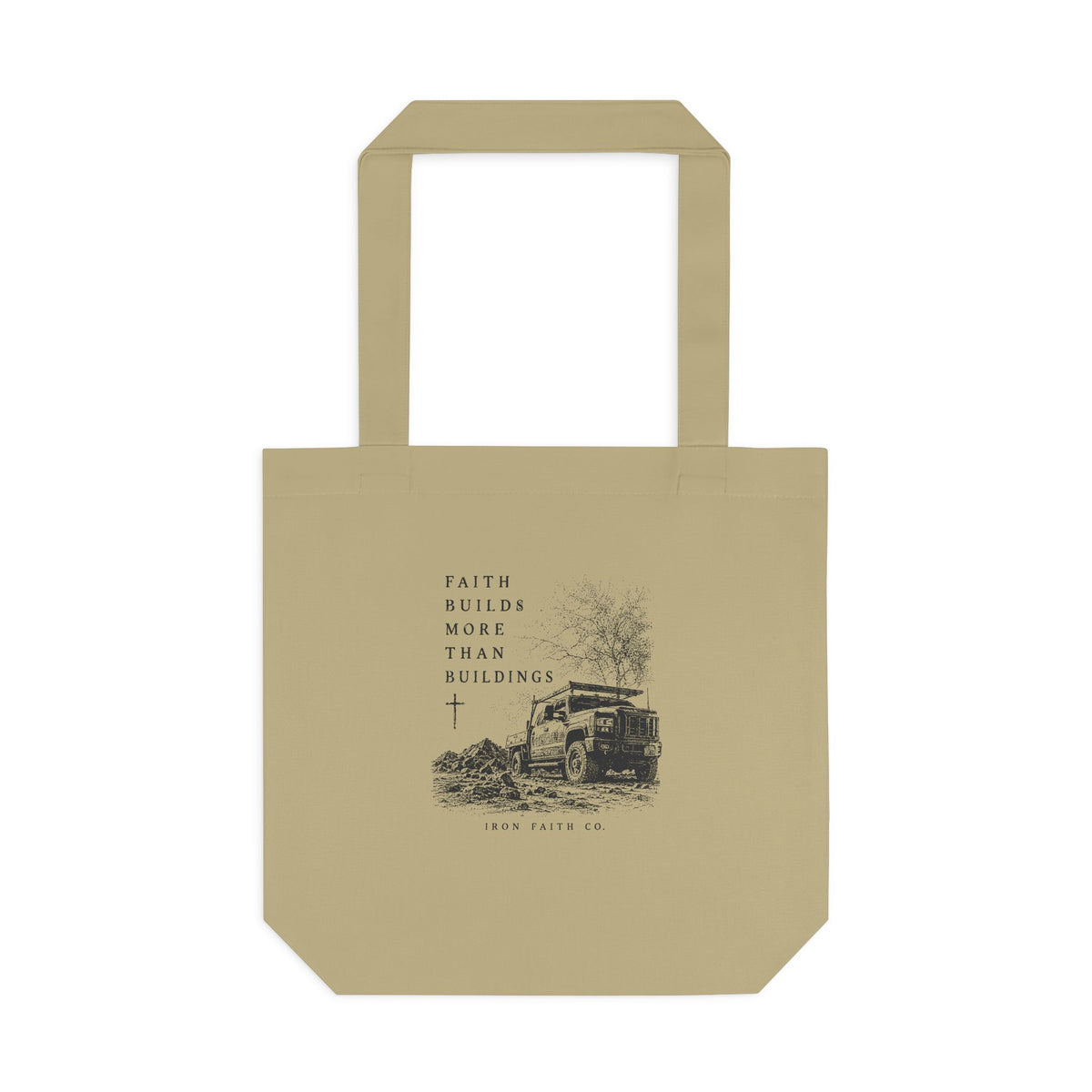 Faith Builds More Than Buildings Tote Bag