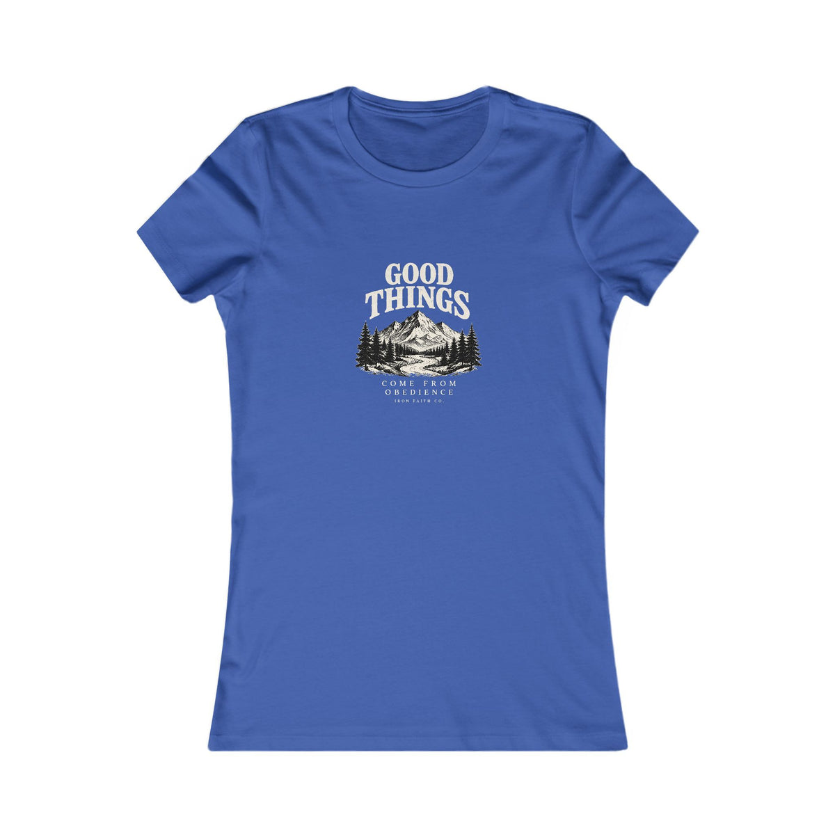 Good Things Come From Obedience Women's Fitted Tee