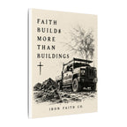 Faith Builds More Than Buildings Canvas Print
