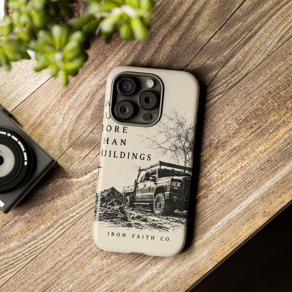 Faith Builds More Than Buildings Phone Case