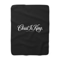 Christ Is King Sherpa Fleece Blanket