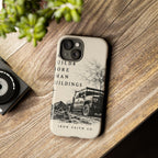 Faith Builds More Than Buildings Phone Case