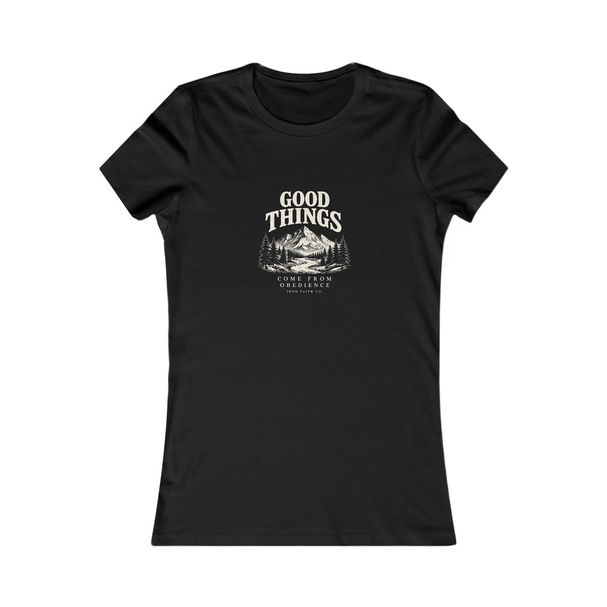 Good Things Come From Obedience Women's Fitted Tee
