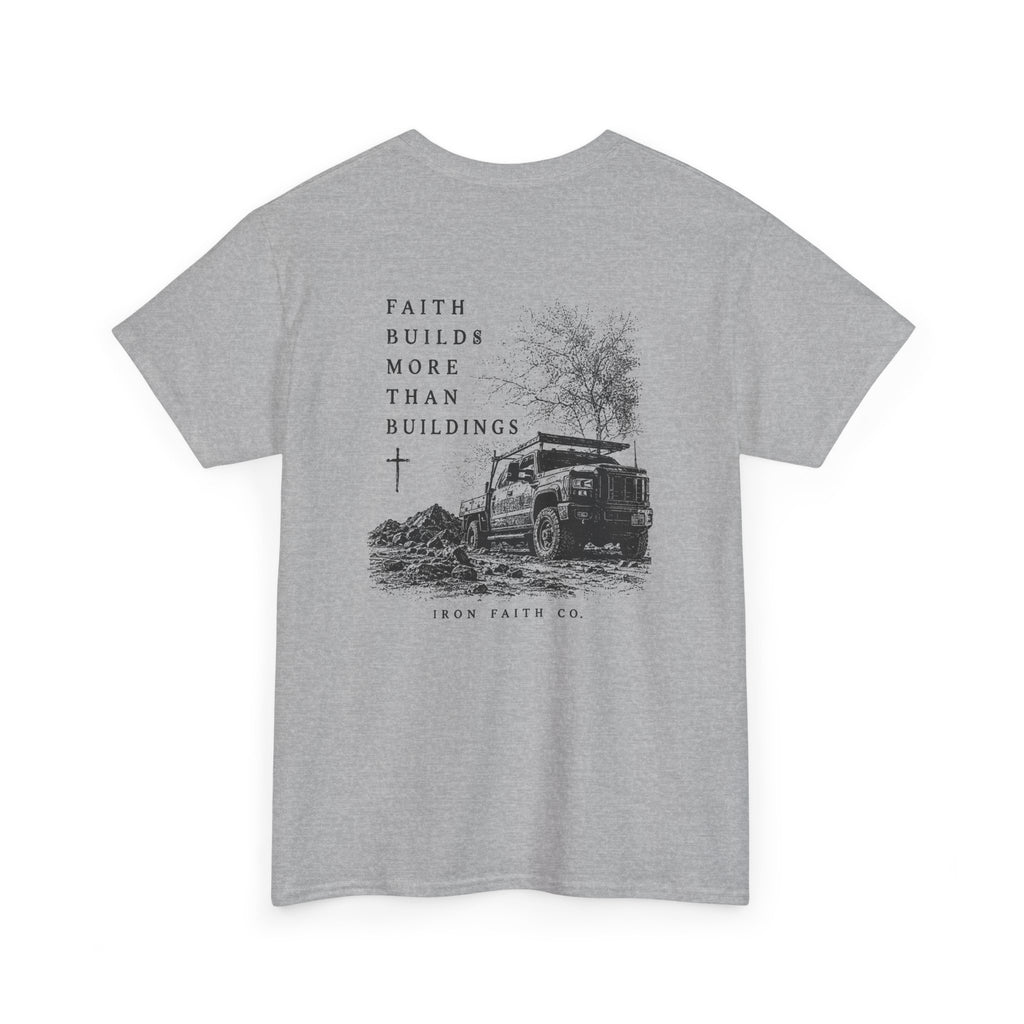 Faith Builds More Than Buildings Tee – Back Print