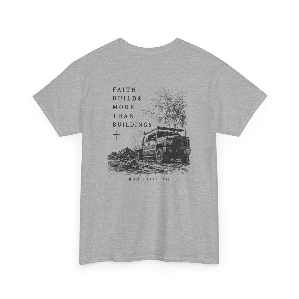Faith Builds More Than Buildings Tee – Back Print