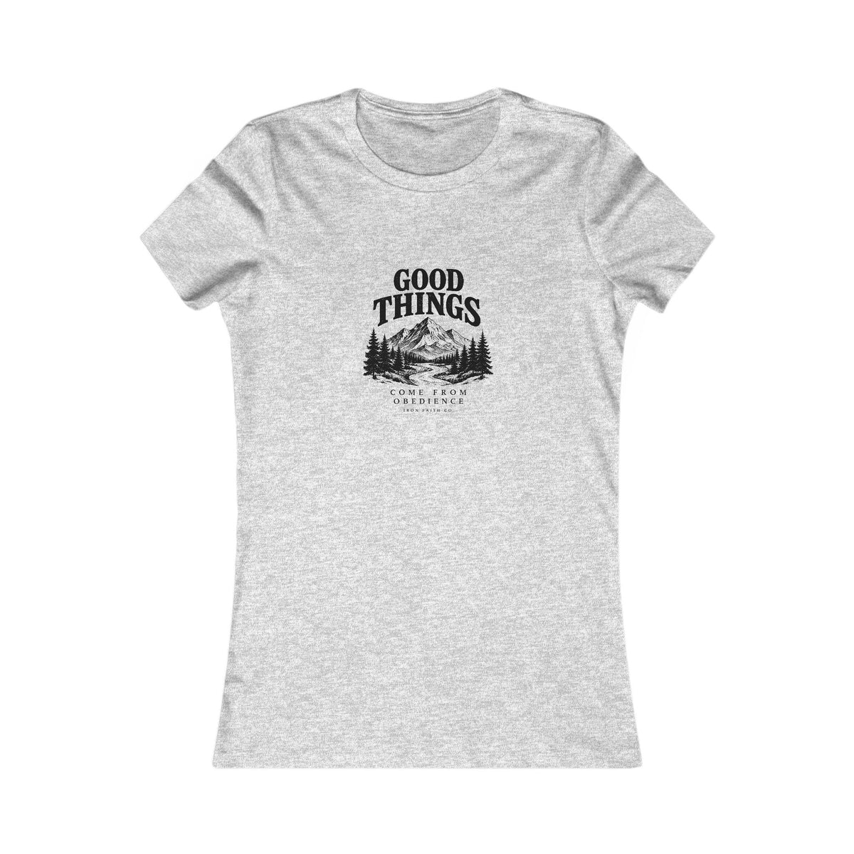 Good Things Come From Obedience Women's Fitted Tee