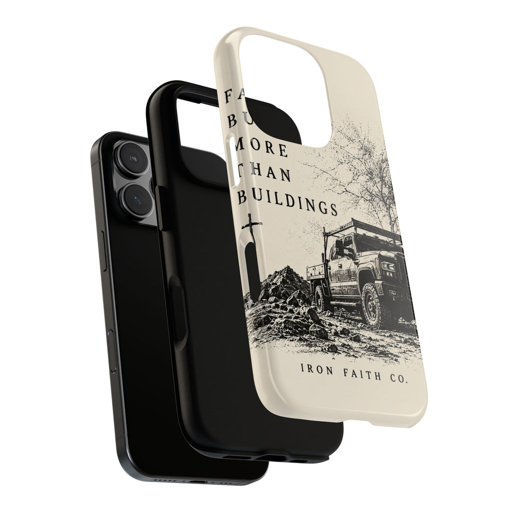 Faith Builds More Than Buildings Phone Case