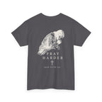 Pray Harder Tee – Back Print