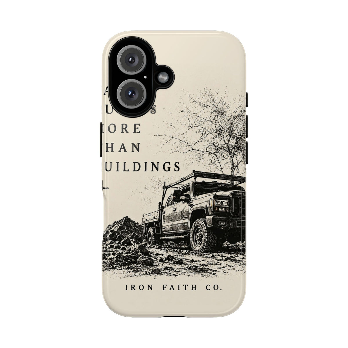 Faith Builds More Than Buildings Phone Case