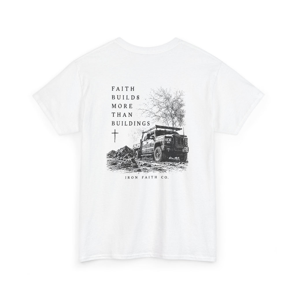 Faith Builds More Than Buildings Tee – Back Print