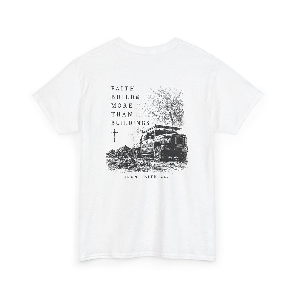 Faith Builds More Than Buildings Tee – Back Print