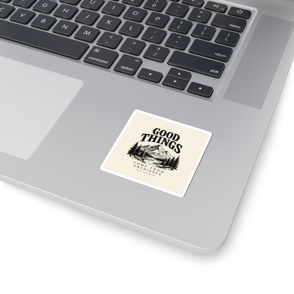 Good Things Come From Obedience Sticker