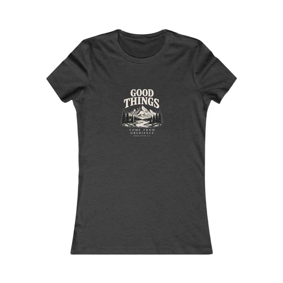 Good Things Come From Obedience Women's Fitted Tee