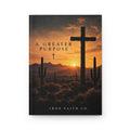 A Greater Purpose Hardcover Journal