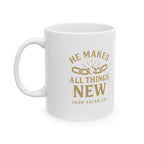 He Makes All Things New Mug