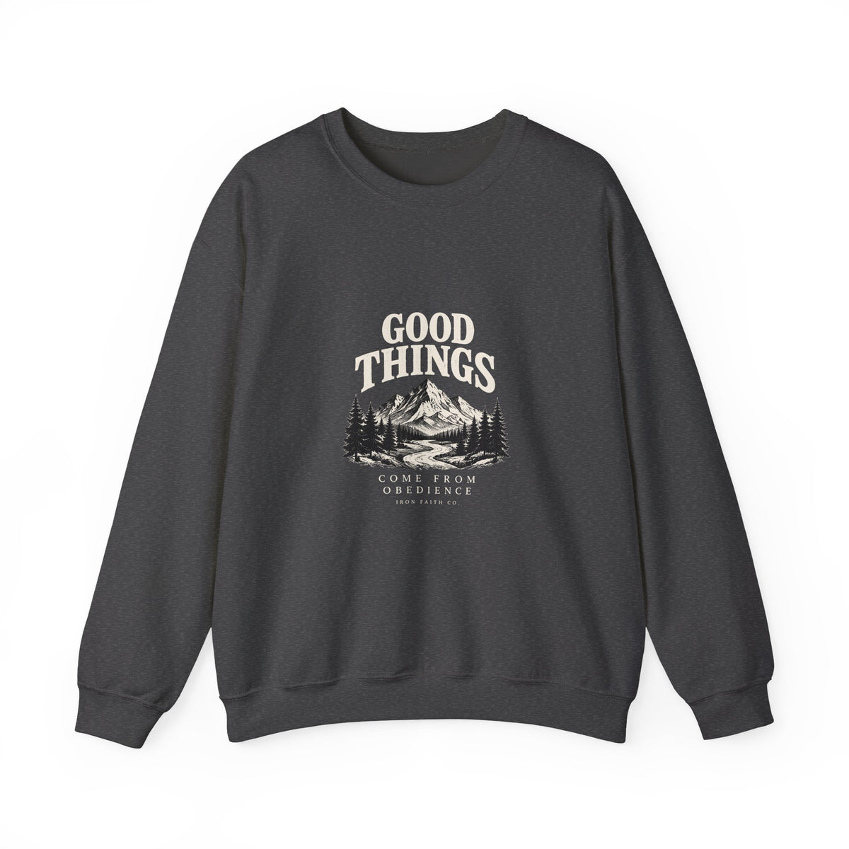 Good Things Come From Obedience Crewneck