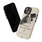 Pray Harder Phone Case