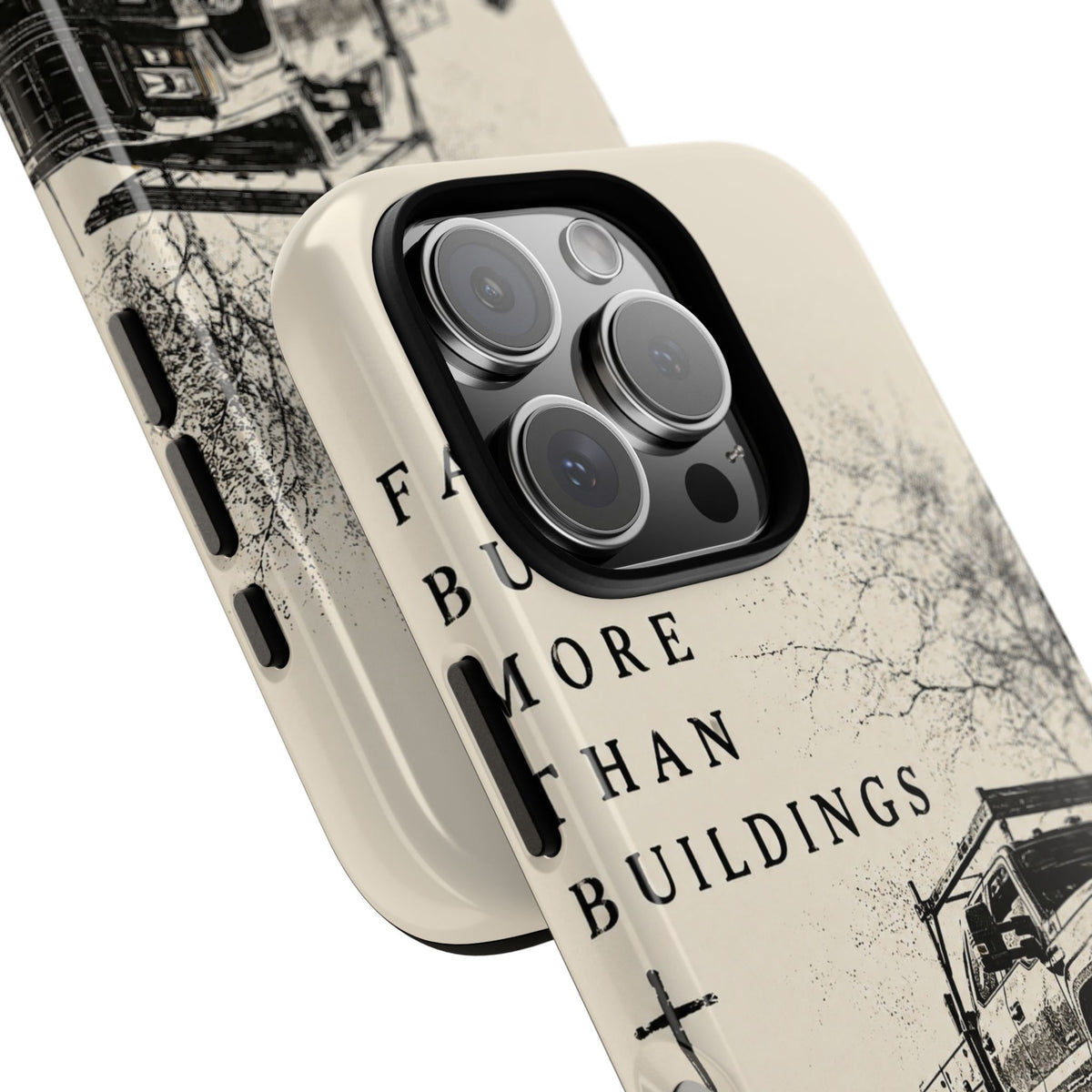 Faith Builds More Than Buildings Phone Case